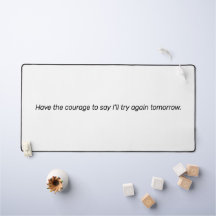 Have The Courage Desk Mat
