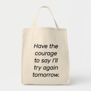 Have The Courage Grocery Tote Bag