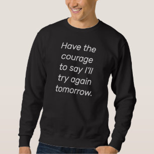 Have The Courage Men's Basic Sweatshirt