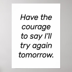 Have The Courage Poster