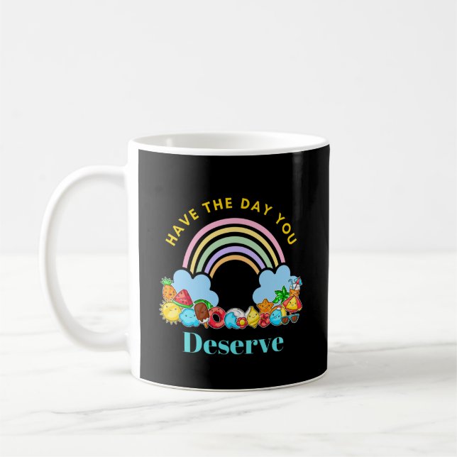 Have The Day You Deserve Cute Colourful Rainbow Coffee Mug (Left)
