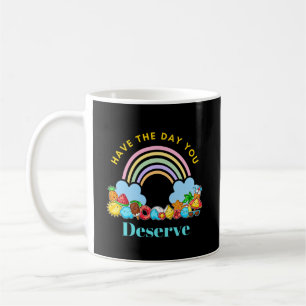 Have The Day You Deserve Karma Quotes Cute Rainbow Coffee Mug