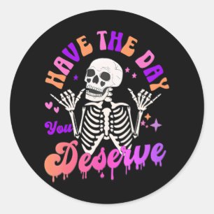 Have The Day You Deserve Peace Sign Skeleton Classic Round Sticker