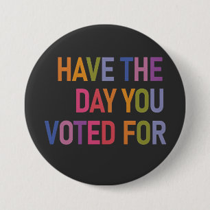 Have the day you voted for Anti Trump 7.5 Cm Round Badge