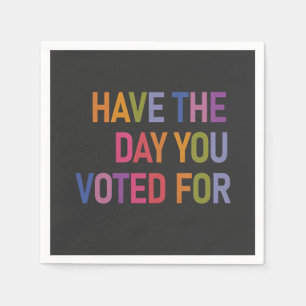 Have the day you voted for Anti Trump Napkin