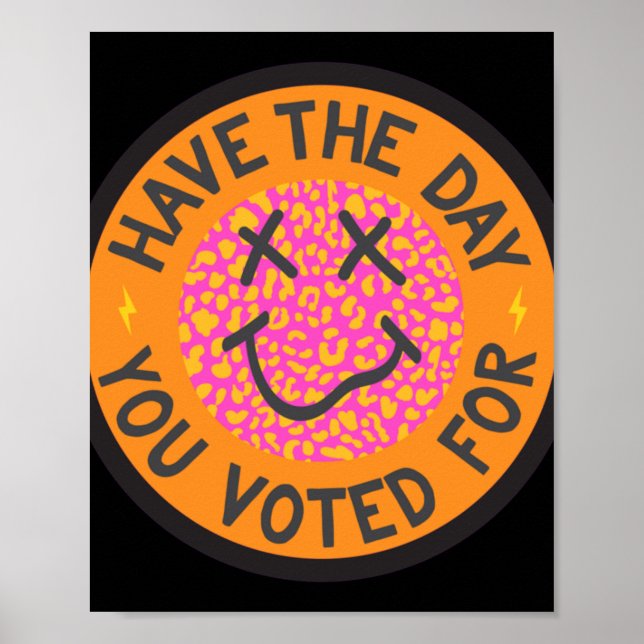 Have The Day You Voted For Leopard Face  Poster (Front)