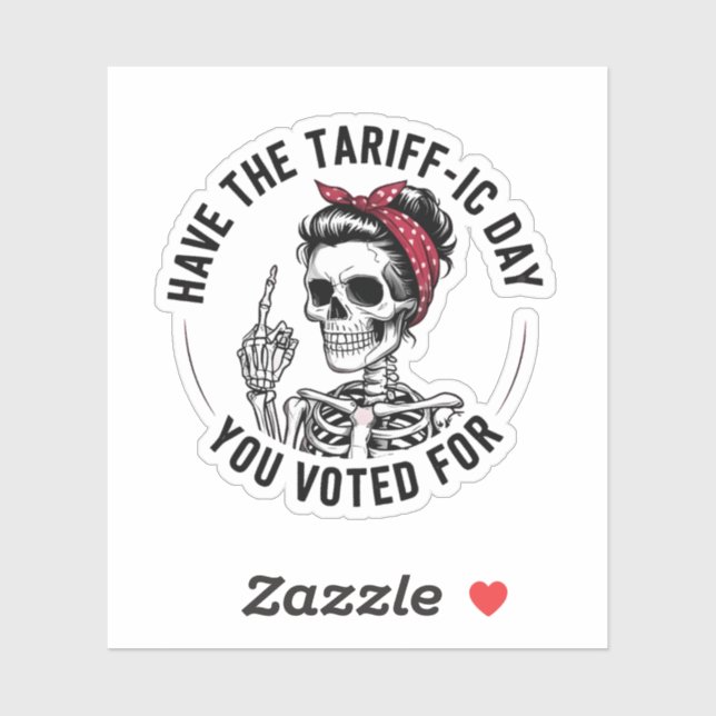 Have the Tarrafic Day You Voted For Anti Trump (Sheet)