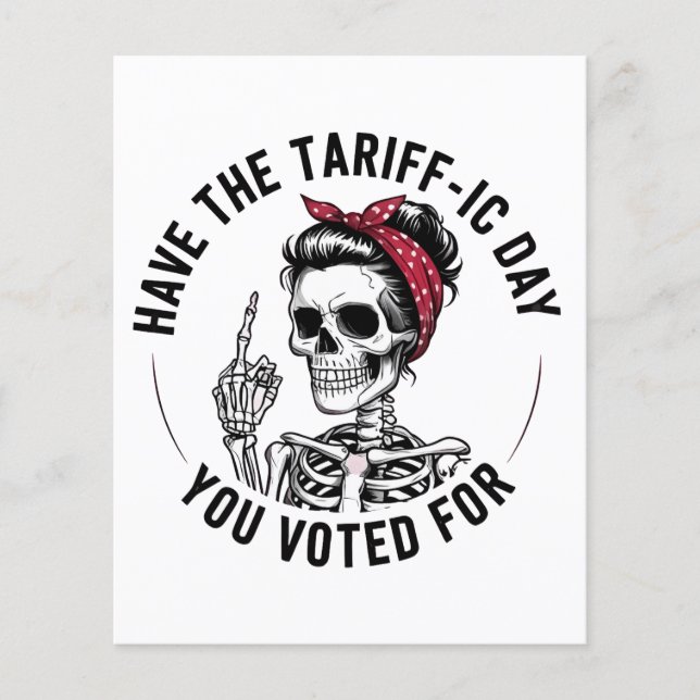 Have the Tarrafic Day You Voted For Anti Trump Flyer (Front)
