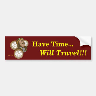 Have Time Bumper Sticker