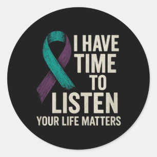 Have Time To Listen Life Matters Prevention Classic Round Sticker