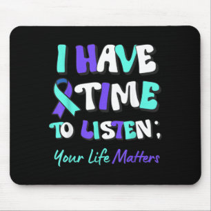 Have Time To Listen Life Matters Prevention Image Mouse Pad