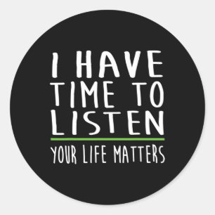 Have Time To Listen Mental Health Awareness Stigma Classic Round Sticker