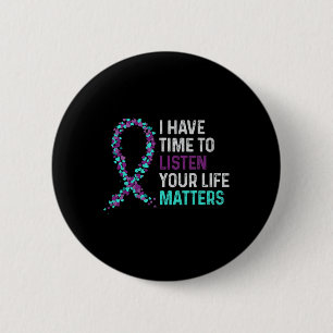 Have Time To Listen Mental Health Suicide Awarenes 6 Cm Round Badge