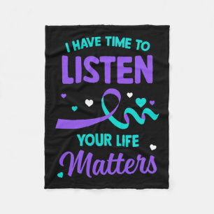 Have Time To Listen Mental Health Suicide Awarenes Fleece Blanket