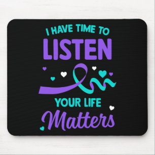Have Time To Listen Mental Health Suicide Awarenes Mouse Pad