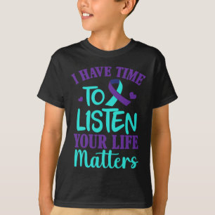 Have Time To Listen Suicide Awareness Gift  T-Shirt