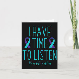 Have Time To Listen Suicide Awareness Mental Healt Card