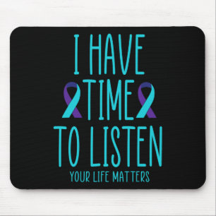 Have Time To Listen Suicide Awareness Mental Healt Mouse Pad
