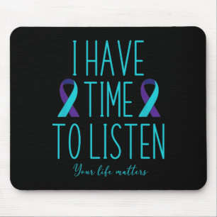 Have Time To Listen Suicide Awareness Mental Healt Mouse Pad