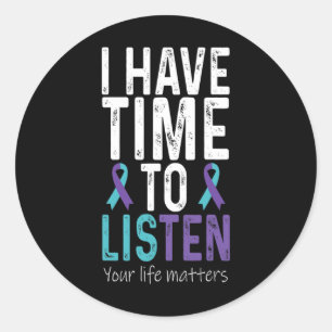 Have Time To Listen - Suicide Prevention Awareness Classic Round Sticker