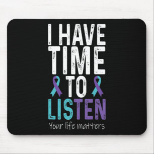 Have Time To Listen - Suicide Prevention Awareness Mouse Pad