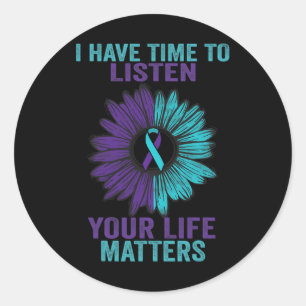 Have Time To Listen Suicide Prevention Awareness S Classic Round Sticker
