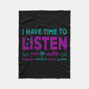 Have Time To Listen - Suicide Prevention  Fleece Blanket