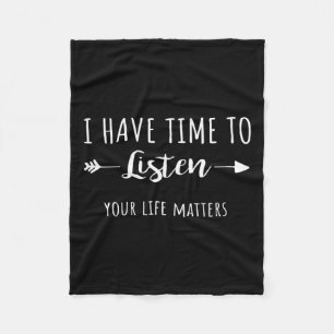 Have Time To Listen Your Life Problems 2 Fleece Blanket