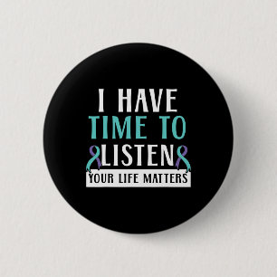 Have Time To Listen Your Life Problems Mental Heal 6 Cm Round Badge