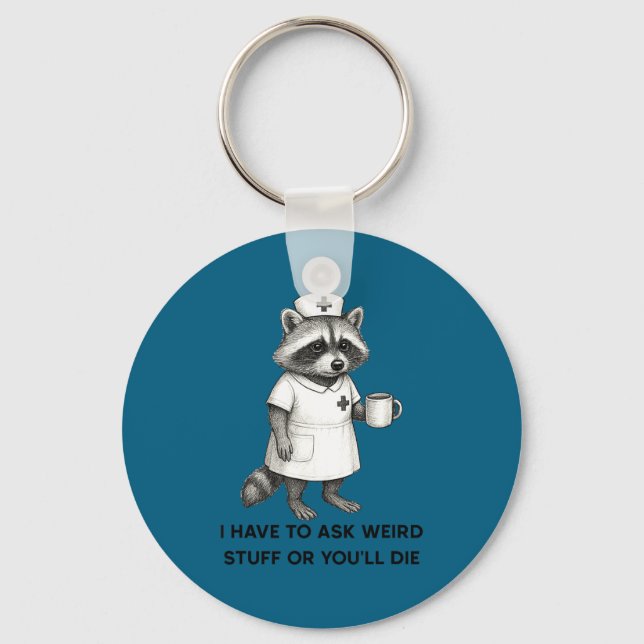Have to ask weird stuff funny unhinged racoon key ring (Front)
