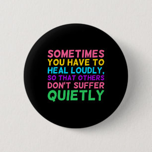 Have To Heal Loudly Mental Health Awareness Graphi 6 Cm Round Badge