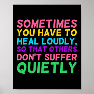 Have To Heal Loudly Mental Health Awareness Graphi Poster