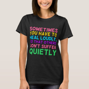 Have To Heal Loudly Mental Health Awareness Graphi T-Shirt