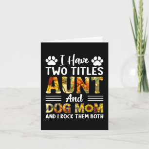 Have Two Titles Aunt And Dog Mum Mothers Day Sunfl Card
