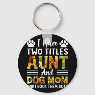 Have Two Titles Aunt And Dog Mum Mothers Day Sunfl Key Ring