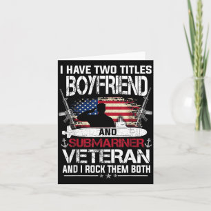 Have Two Titles Boyfirend And Submariner Veteran Card