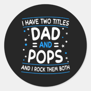 Have Two Titles Dad And Pops Funny Grandpa Father' Classic Round Sticker