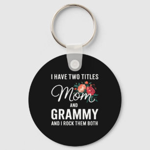 Have two titles mom and grammy shirt women mothers key ring