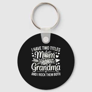 Have two titles mom and grandma shirt women mother key ring