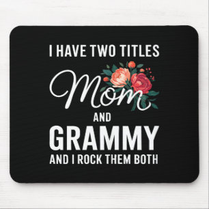 Have two titles mum and grammy shirt women mothers mouse pad