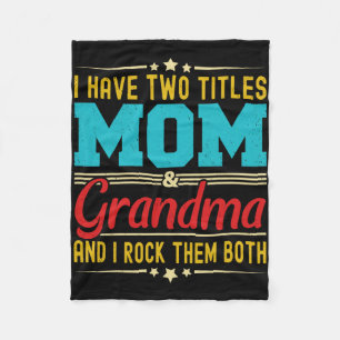 Have Two Titles Mum And Grandma Funny Mother's Day Fleece Blanket