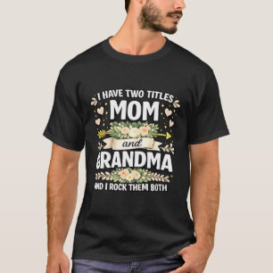 Have Two Titles Mum Grandma Rook Both Mothers Day T-Shirt