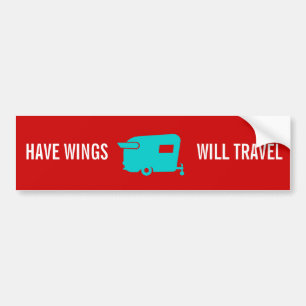 Have Wings Will Travel - Travel Trailer Humour Bumper Sticker