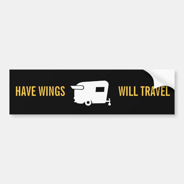 Have Wings Will Travel - Travel Trailer Humour Bumper Sticker (Front)