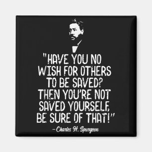 Have Wish For Others To Be Saved Spurgeon Quote Magnet