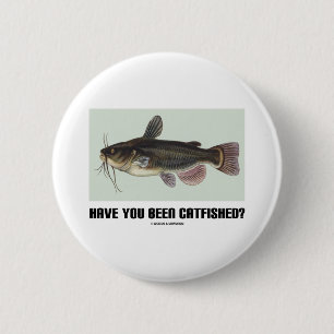 Have You Been Catfished? (Catfish Illustration) 6 Cm Round Badge