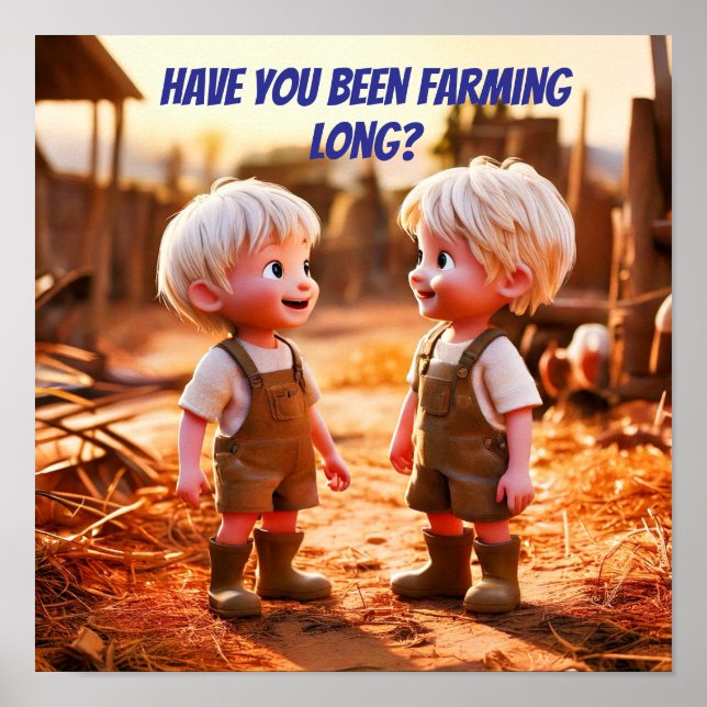 Have you been farming long? poster (Front)