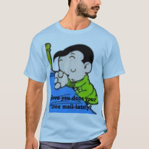 Have you done your knee mail la... T-Shirt