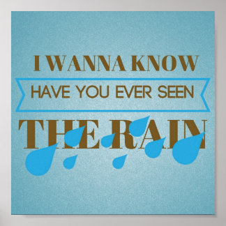 Have You Ever Seen the Rain Artsy Poster