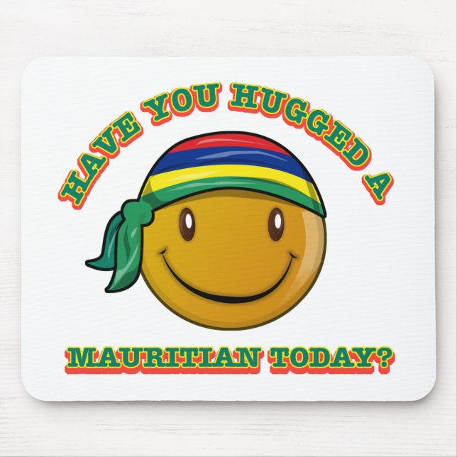 Have you hugged a Mauritian today? Mouse Pad (Front)